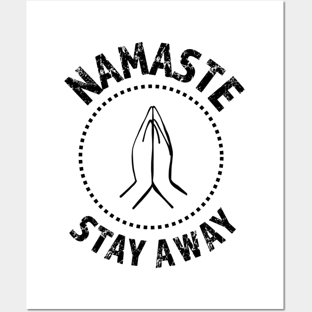 Namaste Stay Away design 2 Wall Art by Think Beyond Color